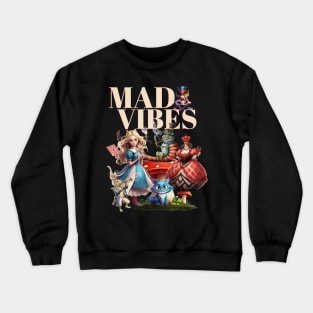 Alice In Wonderland Mad Vibes Only Crewneck Sweatshirt